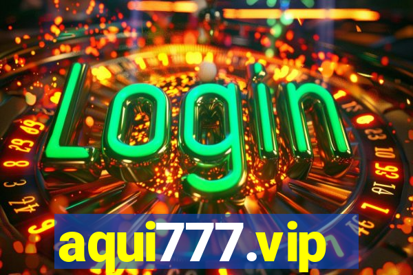 aqui777.vip