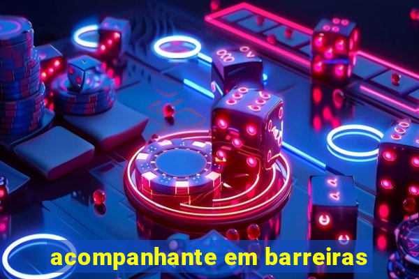 acompanhante em barreiras