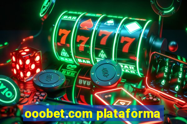 ooobet.com plataforma