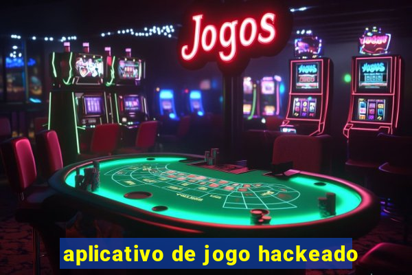 aplicativo de jogo hackeado