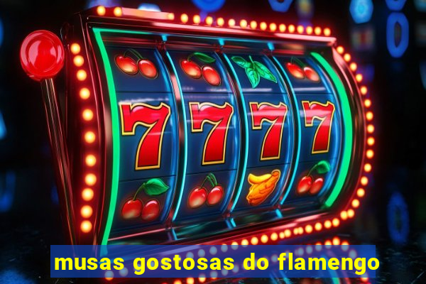 musas gostosas do flamengo