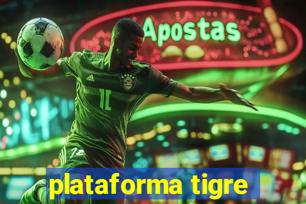 plataforma tigre