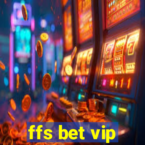 ffs bet vip