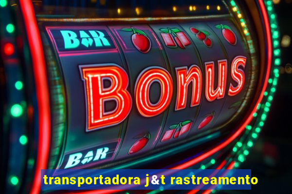 transportadora j&t rastreamento