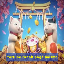 fortune rabbit paga mesmo