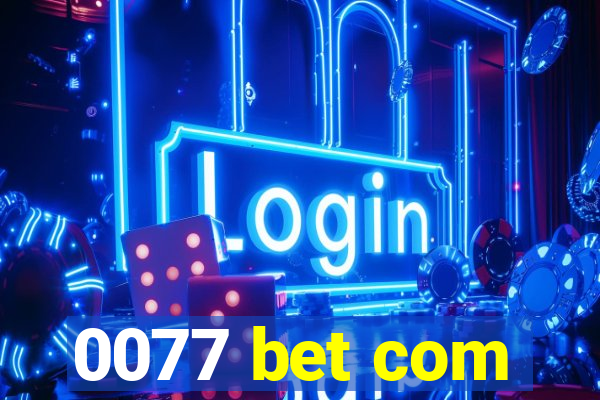 0077 bet com