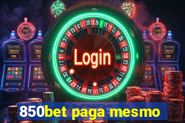 850bet paga mesmo