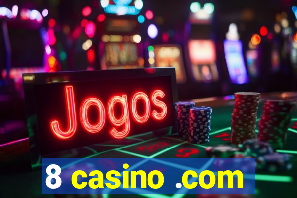 8 casino .com