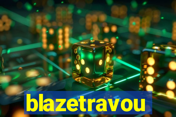 blazetravou