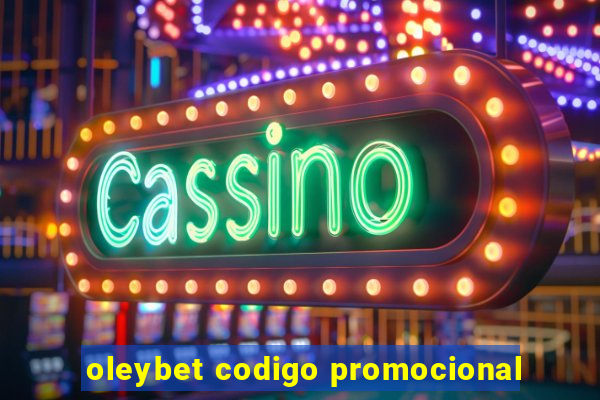 oleybet codigo promocional