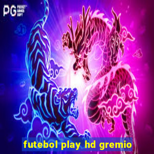 futebol play hd gremio