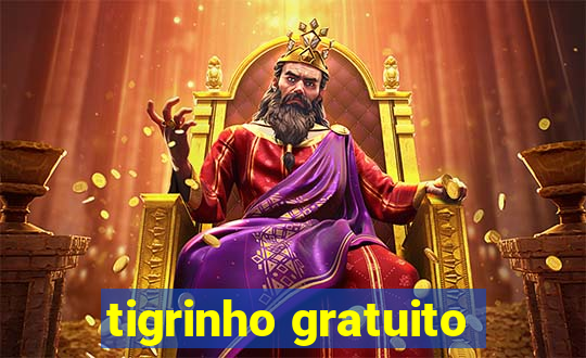 tigrinho gratuito