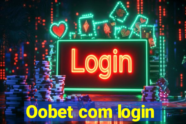 Oobet com login