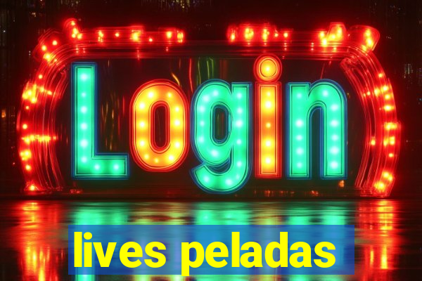 lives peladas