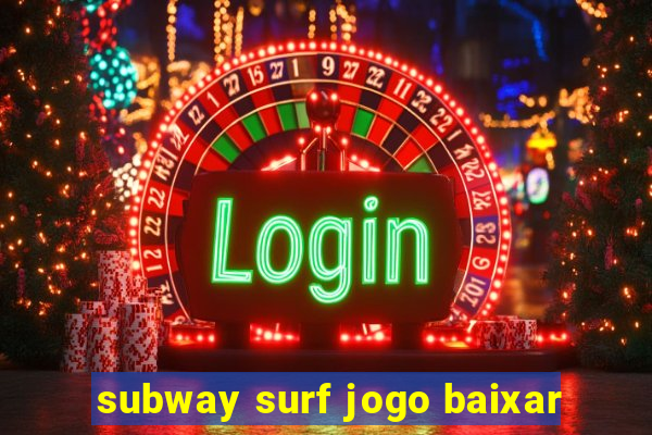 subway surf jogo baixar