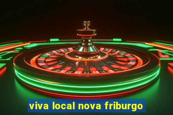 viva local nova friburgo