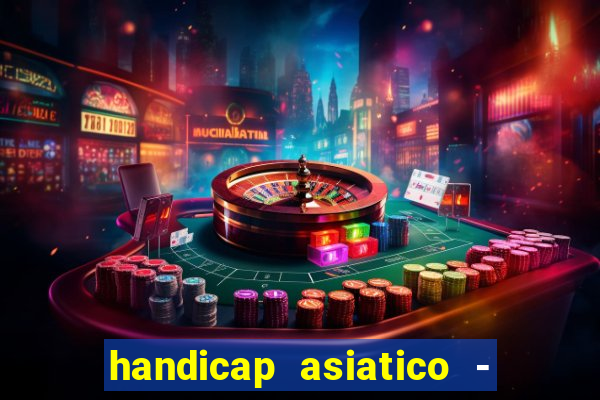 handicap asiatico - 0 5