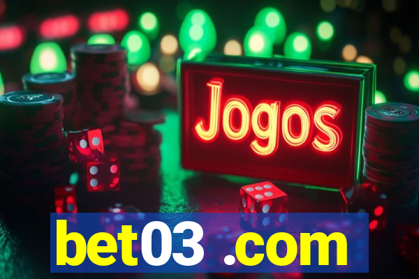 bet03 .com