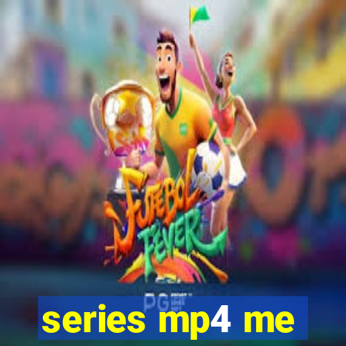 series mp4 me