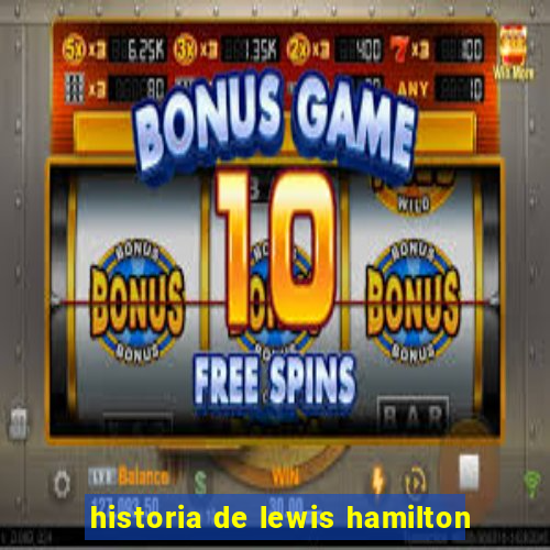 historia de lewis hamilton