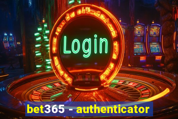 bet365 - authenticator