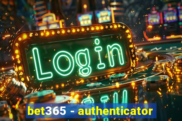 bet365 - authenticator