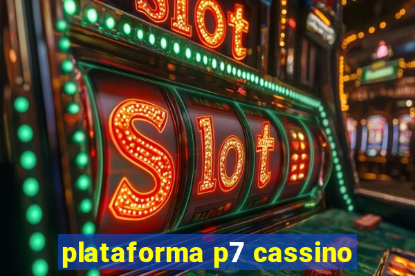 plataforma p7 cassino