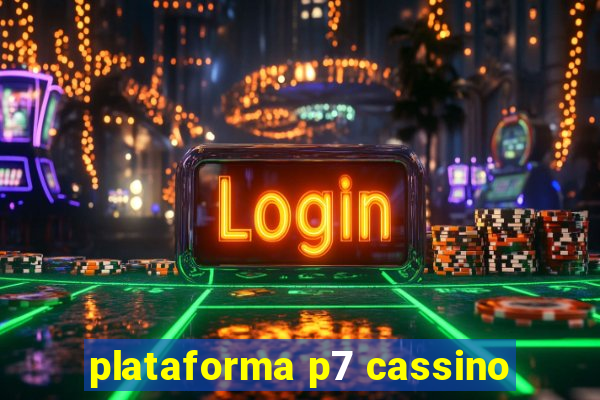 plataforma p7 cassino