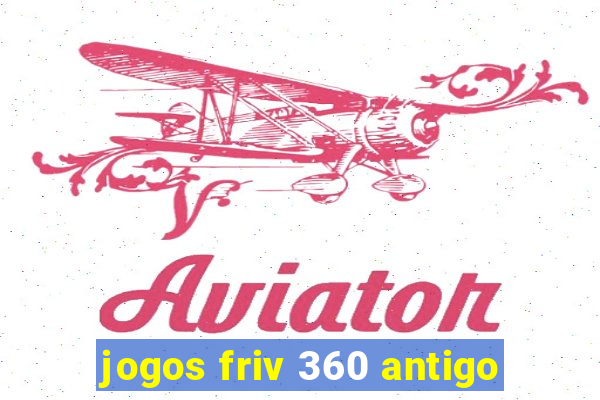 jogos friv 360 antigo