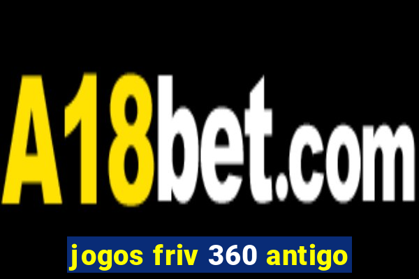 jogos friv 360 antigo