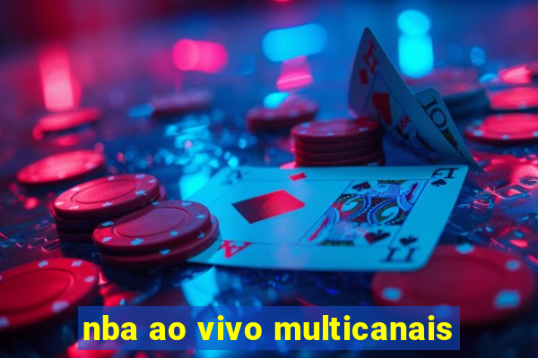 nba ao vivo multicanais