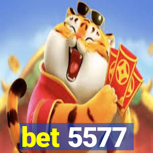 bet 5577