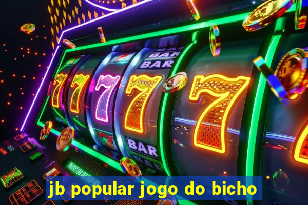 jb popular jogo do bicho