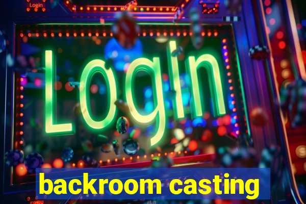 backroom casting