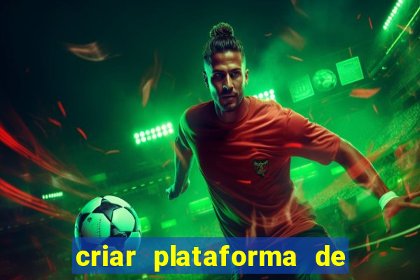 criar plataforma de jogos tigrinho