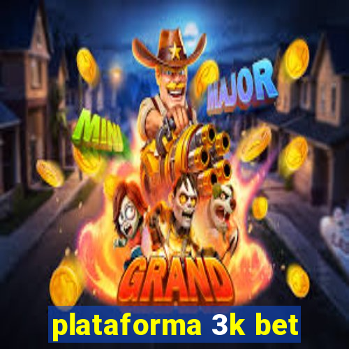 plataforma 3k bet