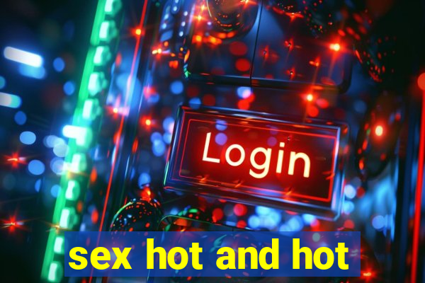 sex hot and hot