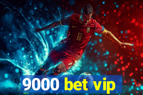 9000 bet vip