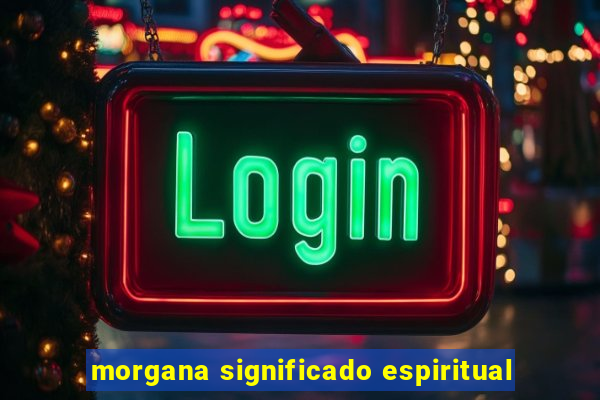 morgana significado espiritual