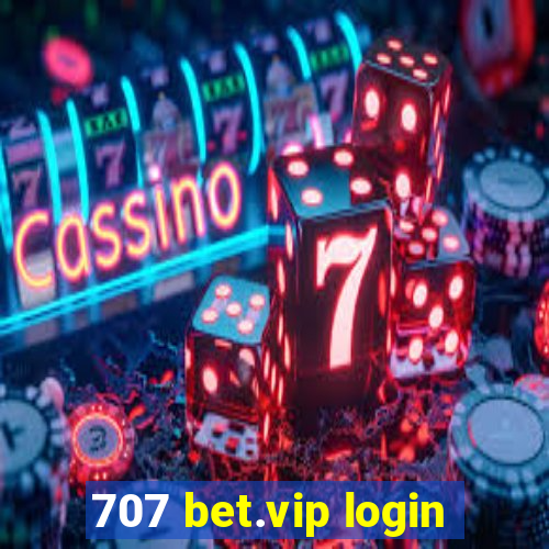 707 bet.vip login