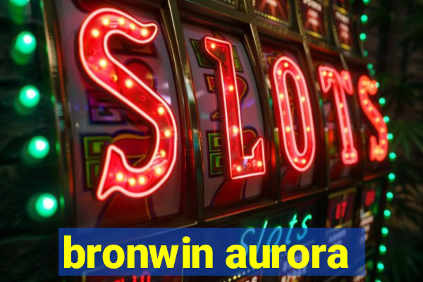 bronwin aurora