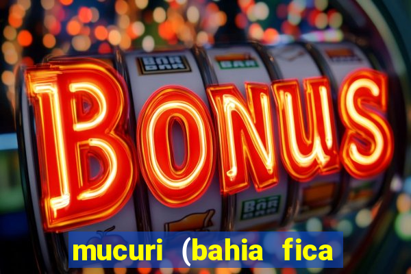 mucuri (bahia fica perto de onde)