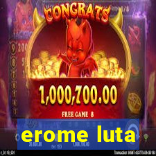 erome luta