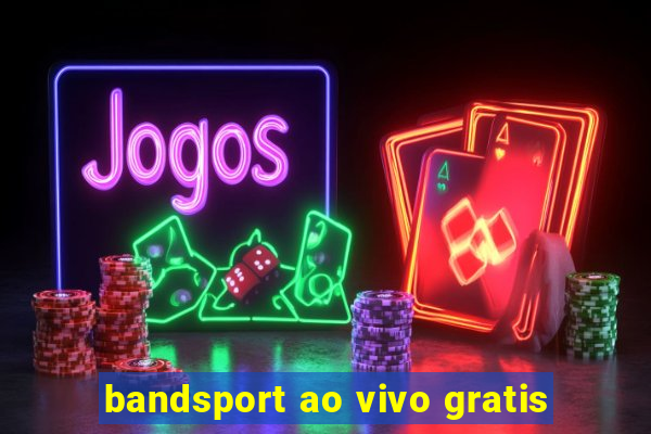 bandsport ao vivo gratis