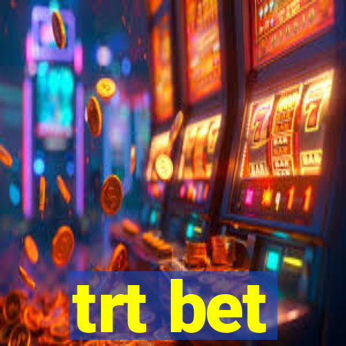 trt bet