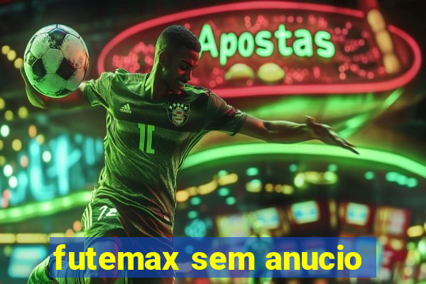 futemax sem anucio