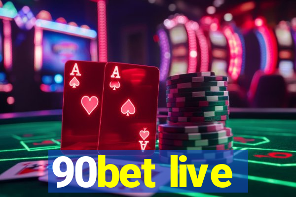 90bet live