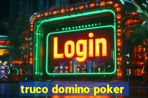 truco domino poker