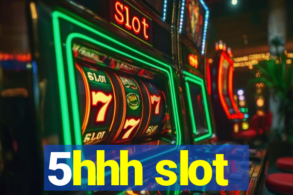 5hhh slot