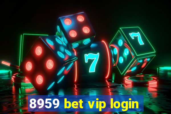 8959 bet vip login